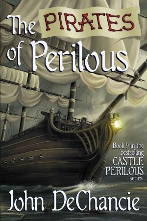 [Castle Perilous 09] • The Pirates of Perilous (Castle Perilous Series Book 9)